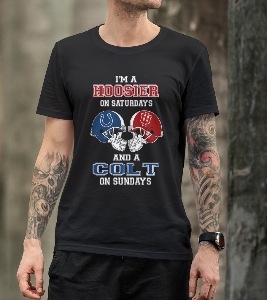 I'm A Hoosier On Saturdays And A Colt On Sundays T-Shirt