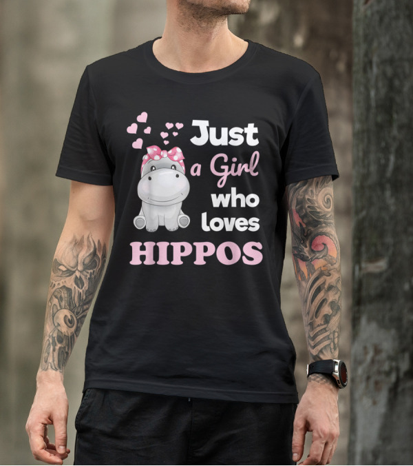 Just A Girl Who Loves Hippos T-Shirt