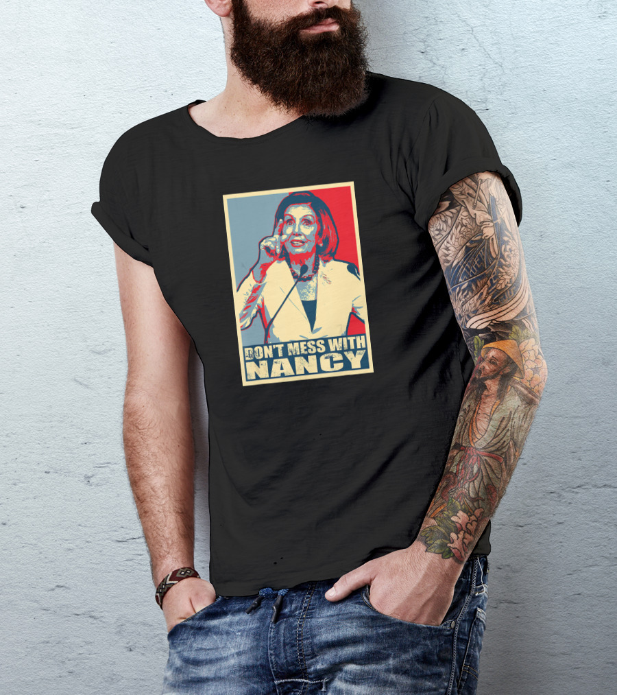 Don't Mess With Nancy Pelosi Impeach Trump T-Shirt