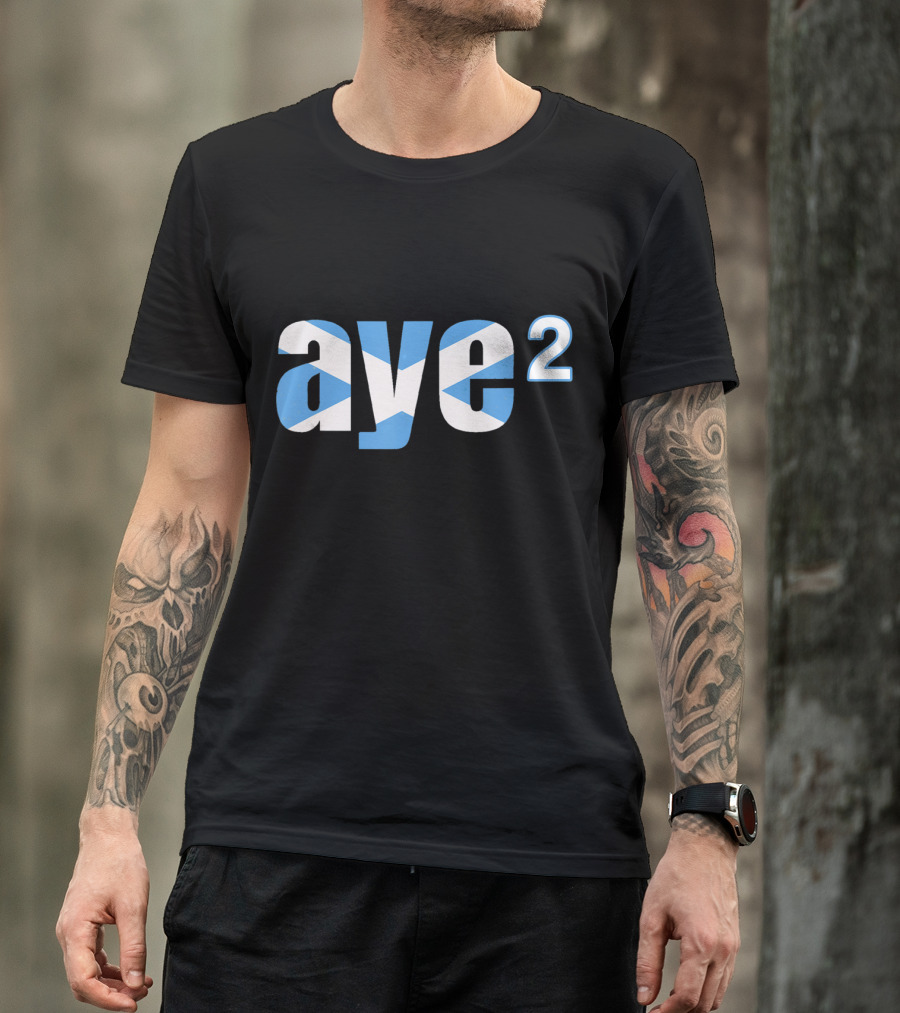 Aye 2 Indyref2 Still Yes Scottish Flag T-Shirt
