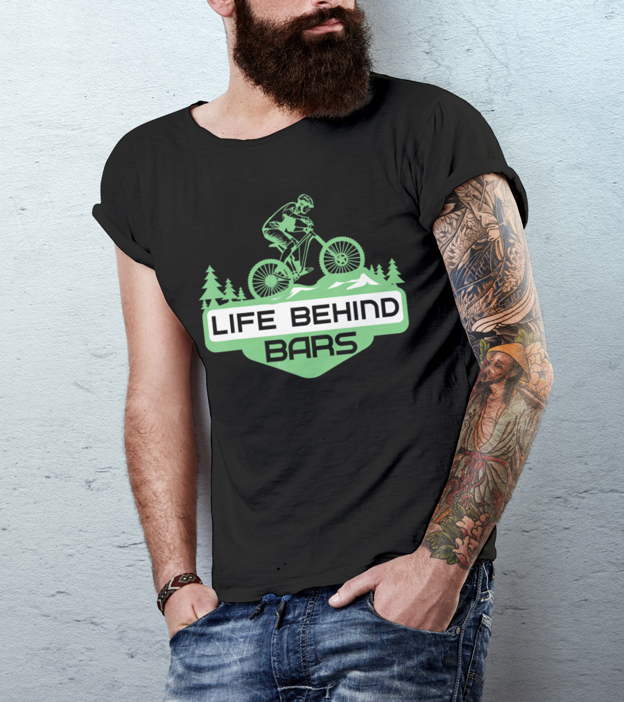 Life Behind Mountain Bike Bars Climbers T-Shirt