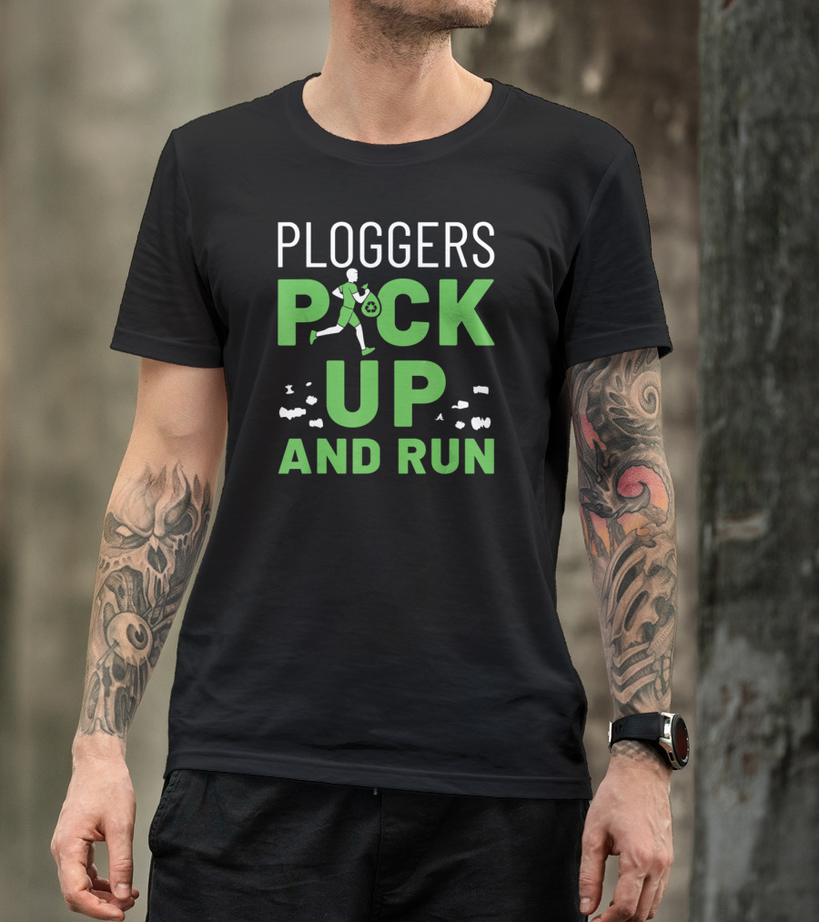 Ploggers Pick Up And Run Jogging Environmental Cleanup T-Shirt