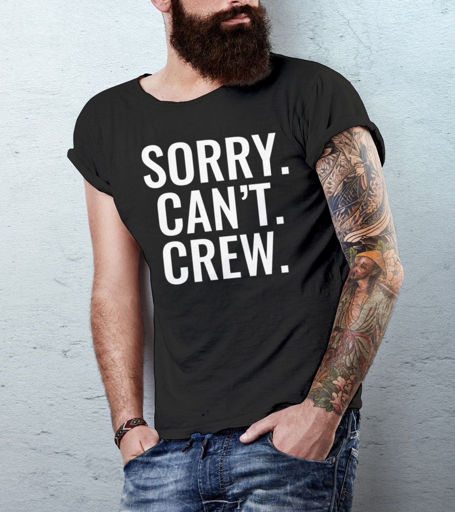 Sorry Can't Crew Sport Rowing T-Shirt