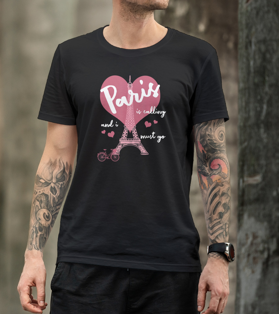 Paris Is Calling Eiffel Tower Heart Bicycle Must Go T-Shirt
