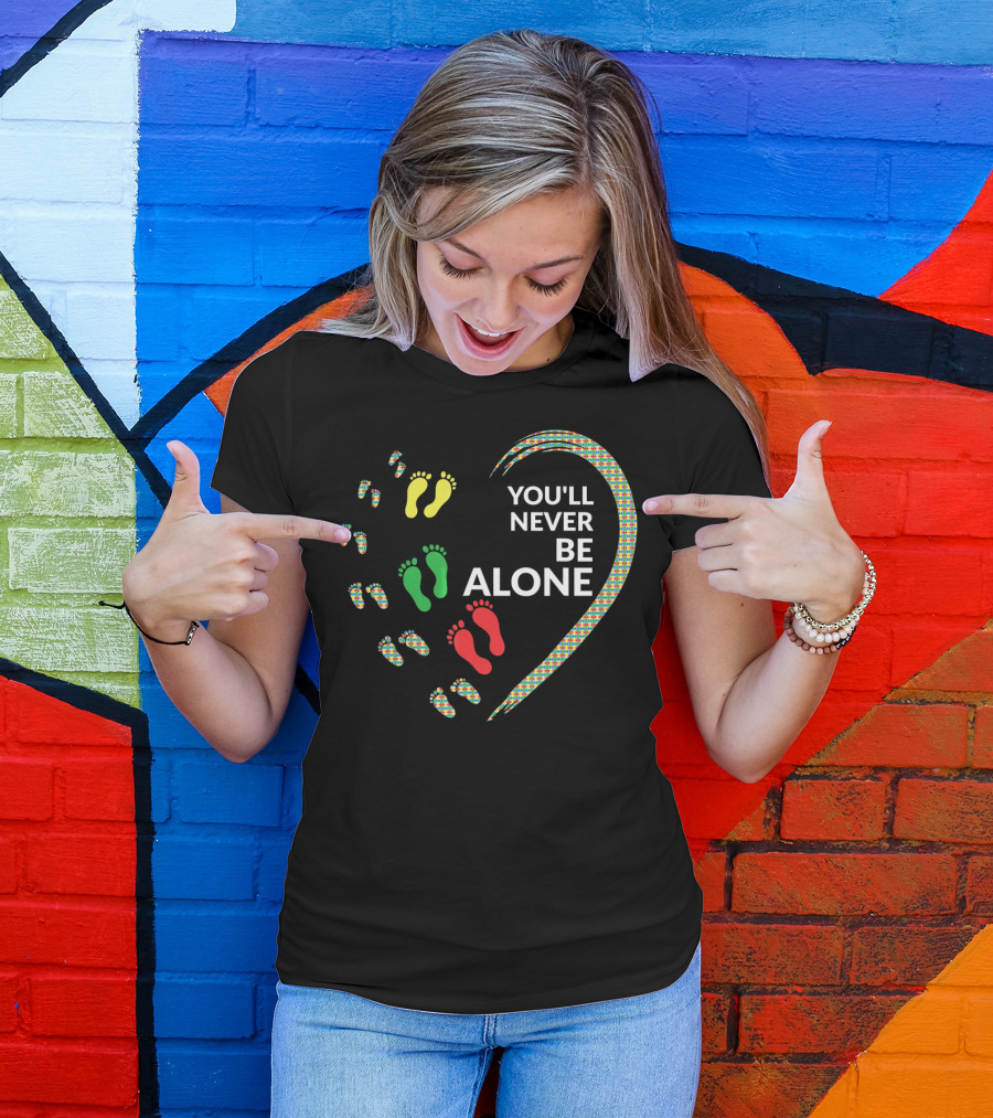 Autism Awareness Heart You'll Never Be Alone With Colorful Footprints T-Shirt