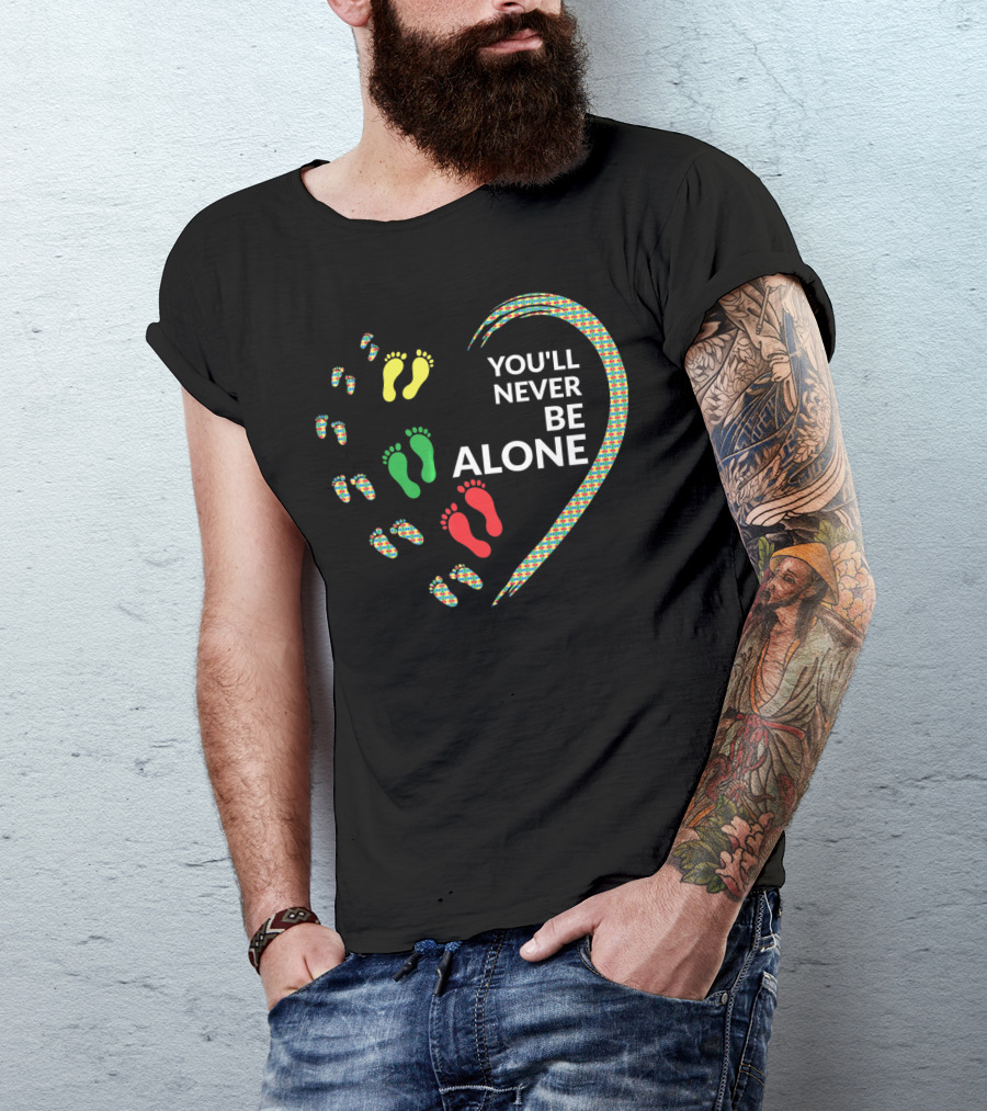 Autism Awareness Heart You'll Never Be Alone With Colorful Footprints T-Shirt