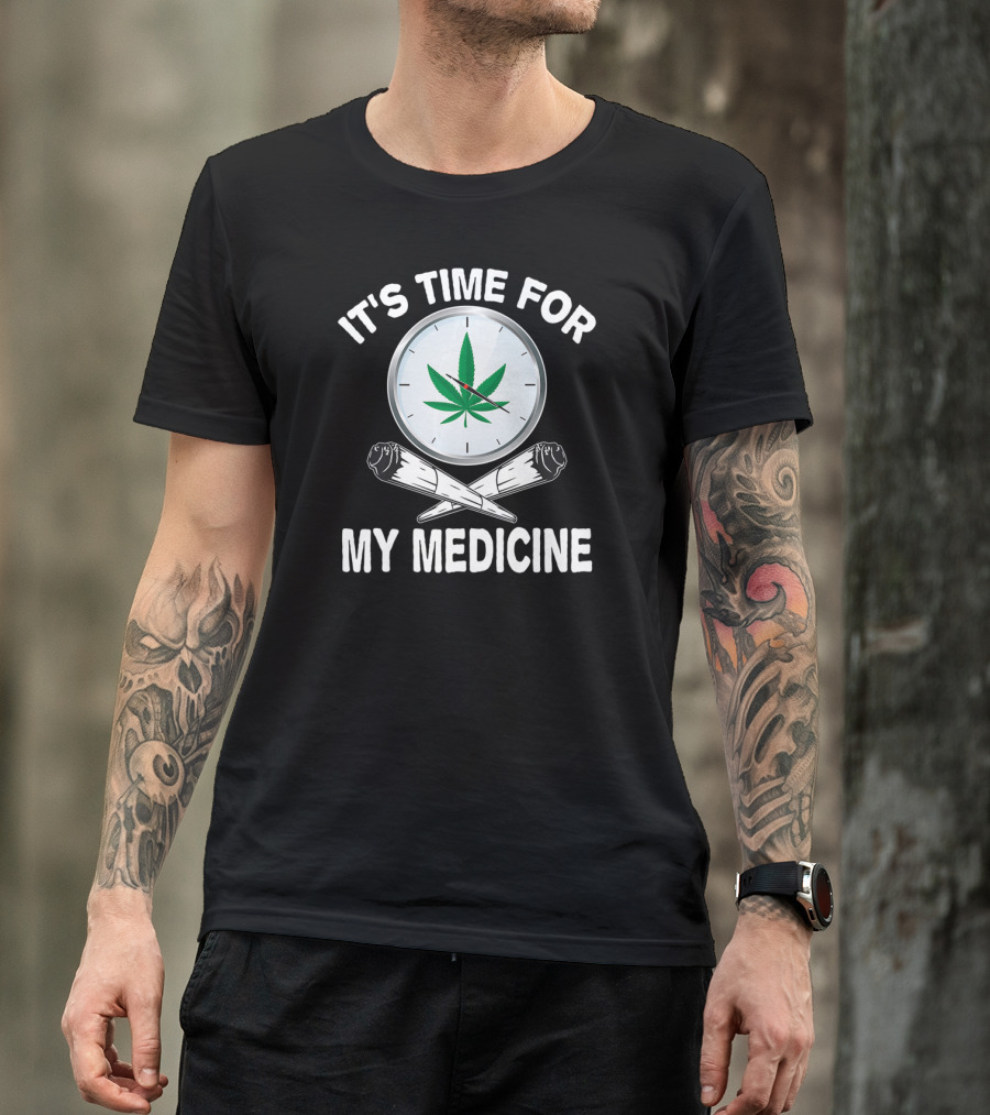 It's Time For My Medicine Cannabis Weed Clock T-Shirt