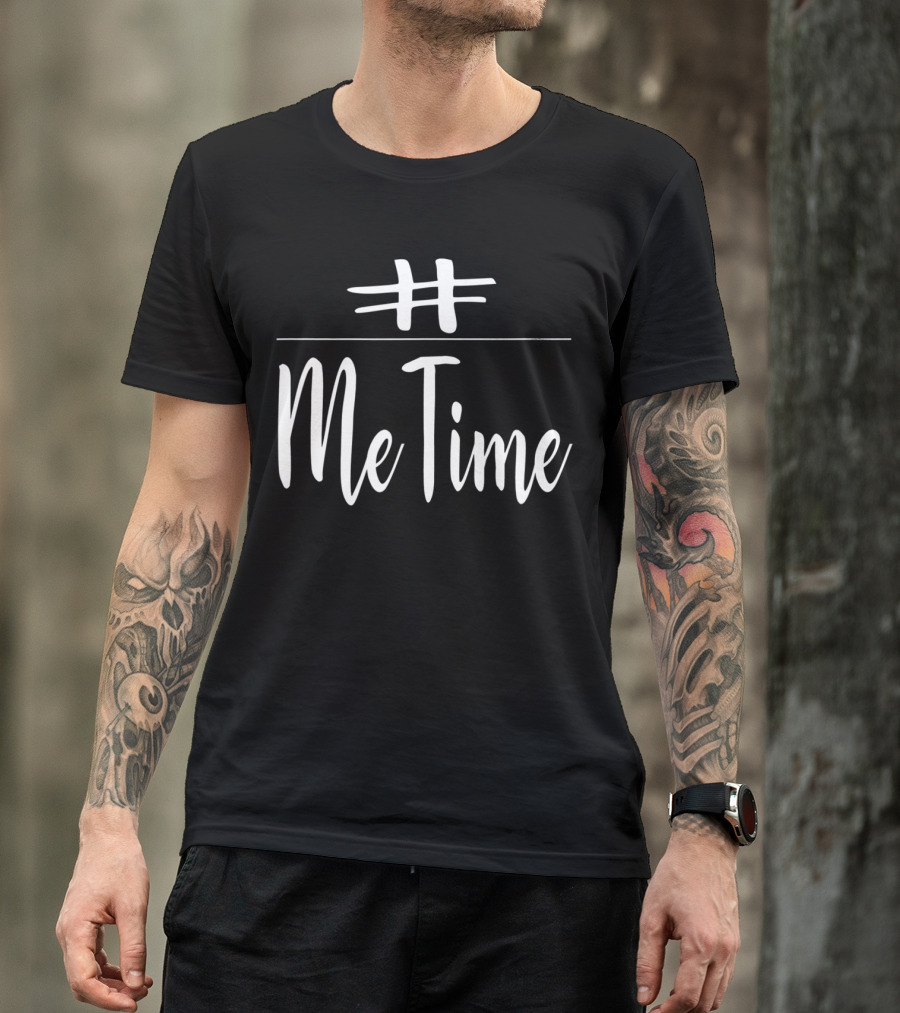 Me Time Hashtag Relaxing Chilling T-Shirt