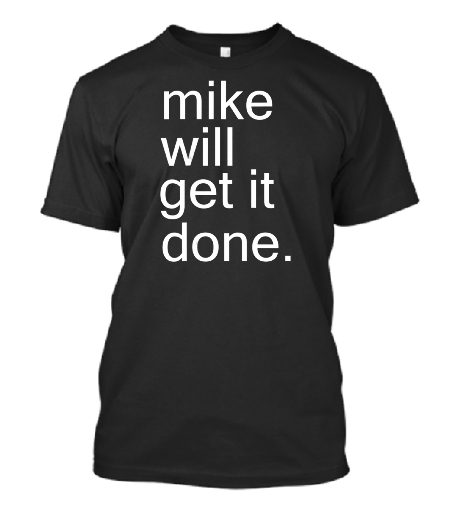 Mike Will Get It Done Bloomberg T-Shirt