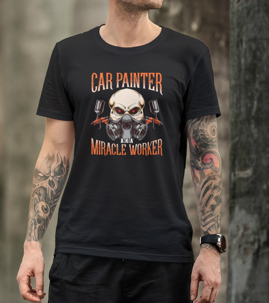 Car Painter AKA Miracle Worker Skull With Gas Mask And Spray Guns T-Shirt