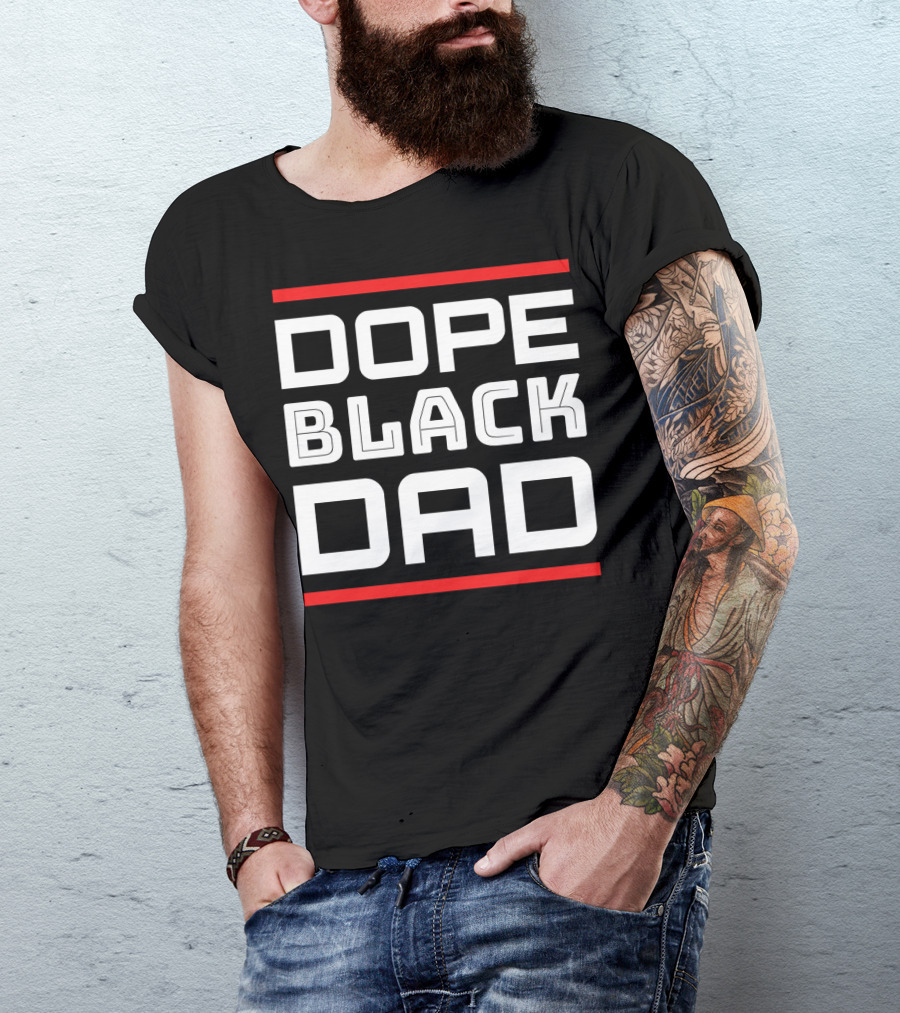 DOPE BLACK DAD T-Shirt