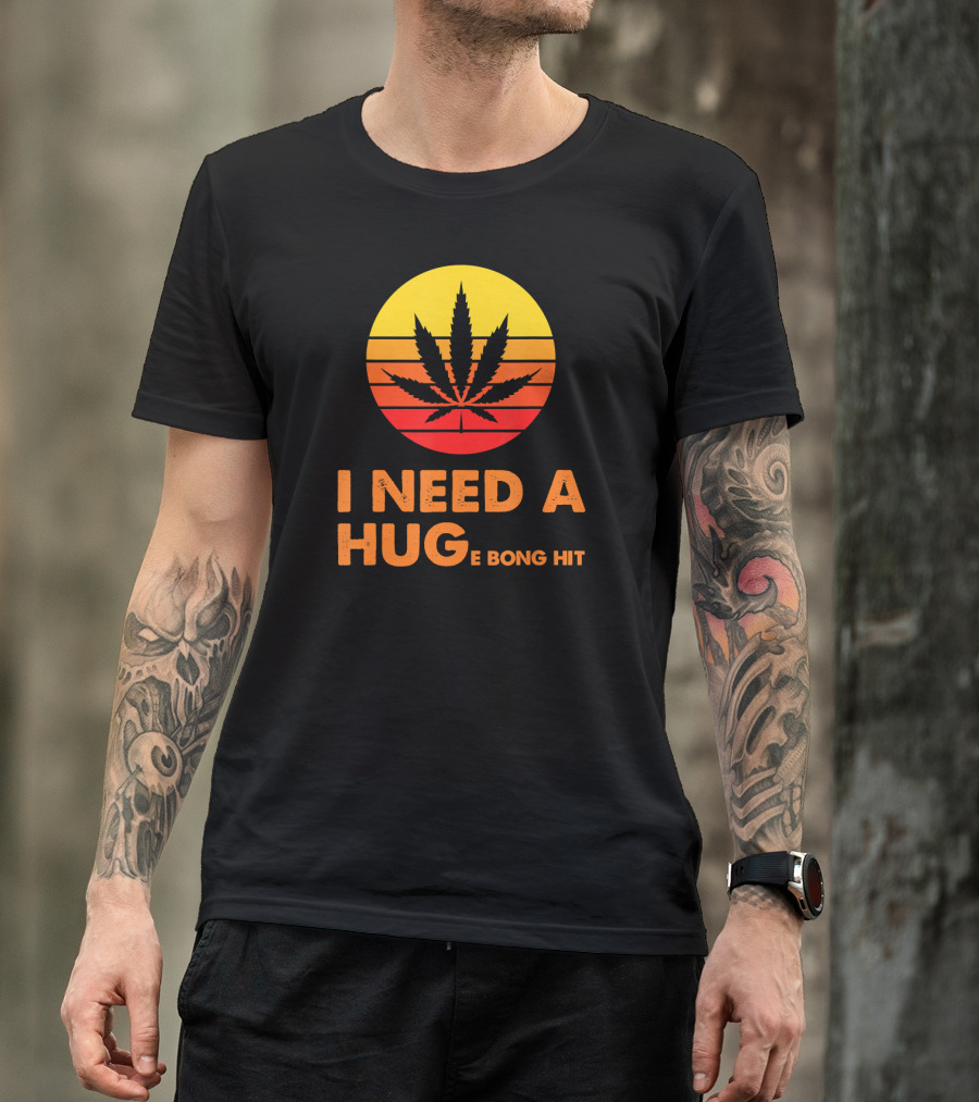 I Need A Hug Huge Bong Hit Weed Leaf Sunset Stripes T-Shirt