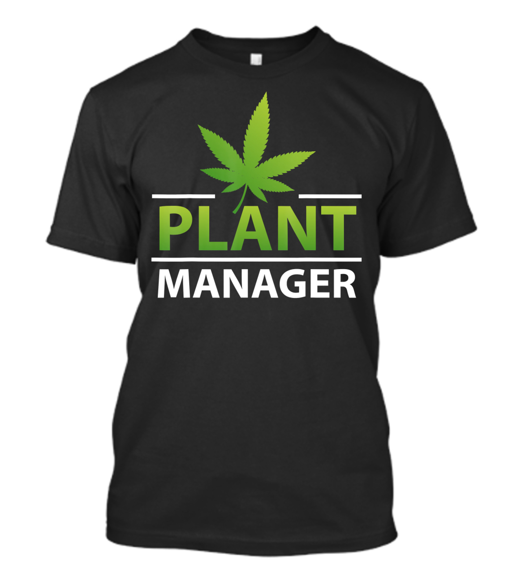 Plant Manager Marijuana Leaf T-Shirt