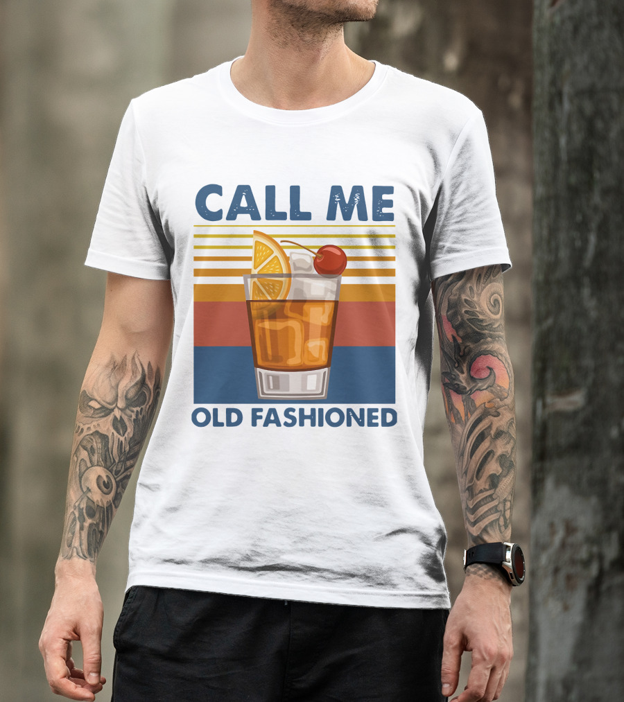 CALL ME OLD FASHIONED Retro Cocktail Drink T-Shirt