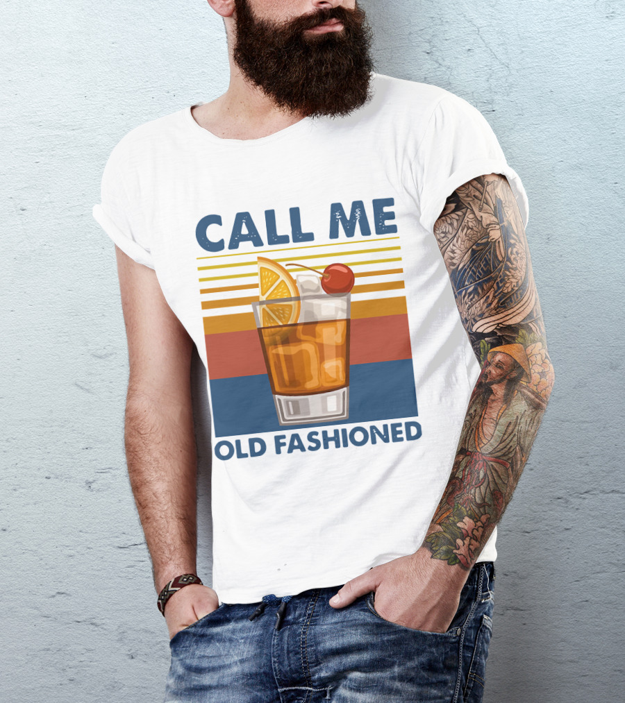 CALL ME OLD FASHIONED Retro Cocktail Drink T-Shirt