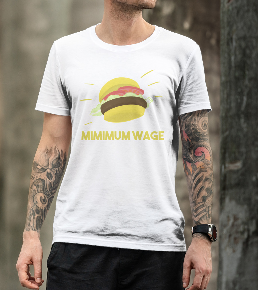 Mimimum Wage Burger T-Shirt