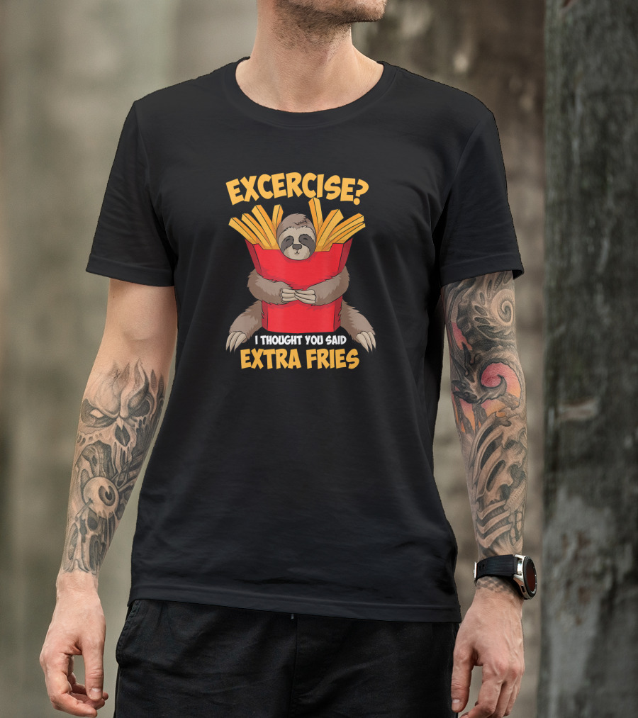 Excercise? I Thought You Said Extra Fries Sloth Hugging French Fries Box T-Shirt
