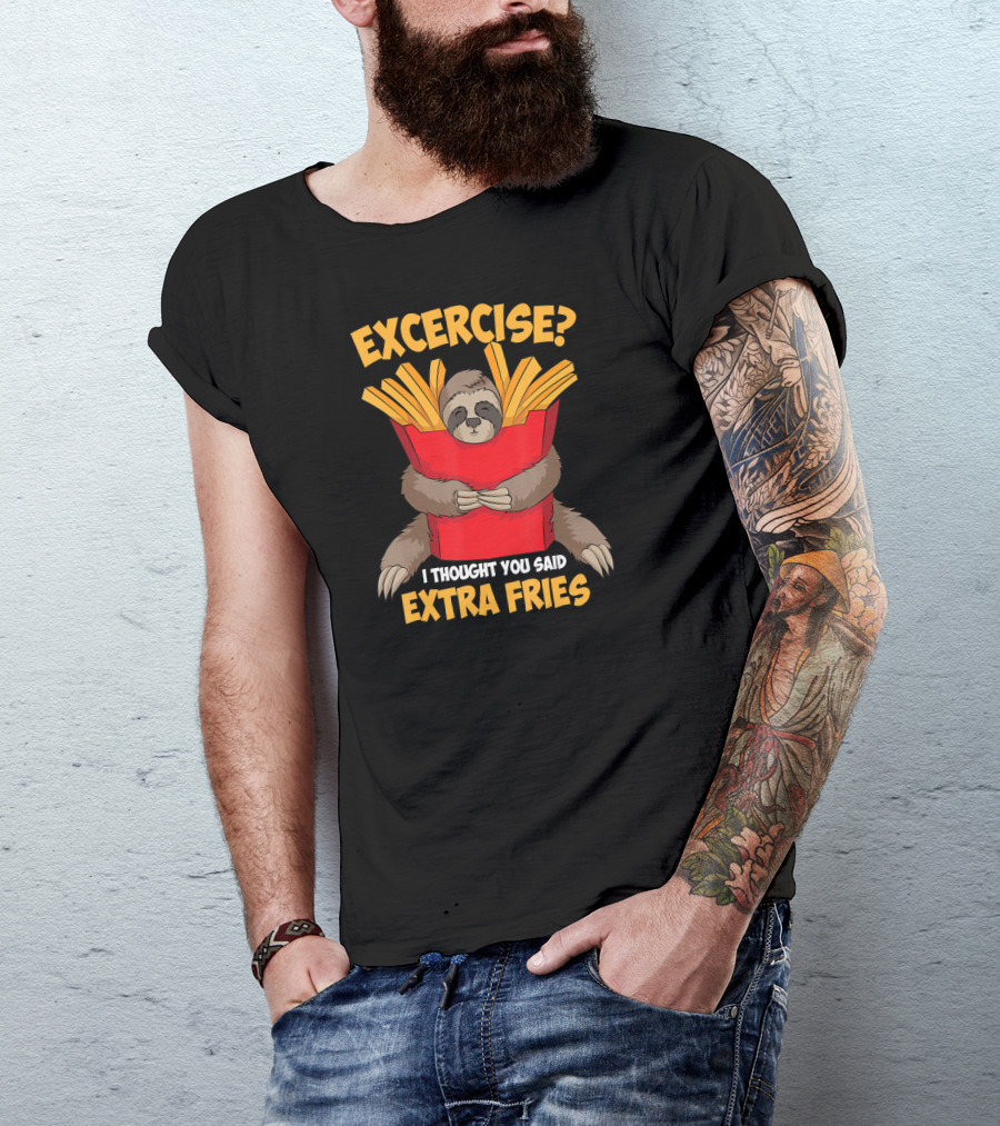 Excercise? I Thought You Said Extra Fries Sloth Hugging French Fries Box T-Shirt