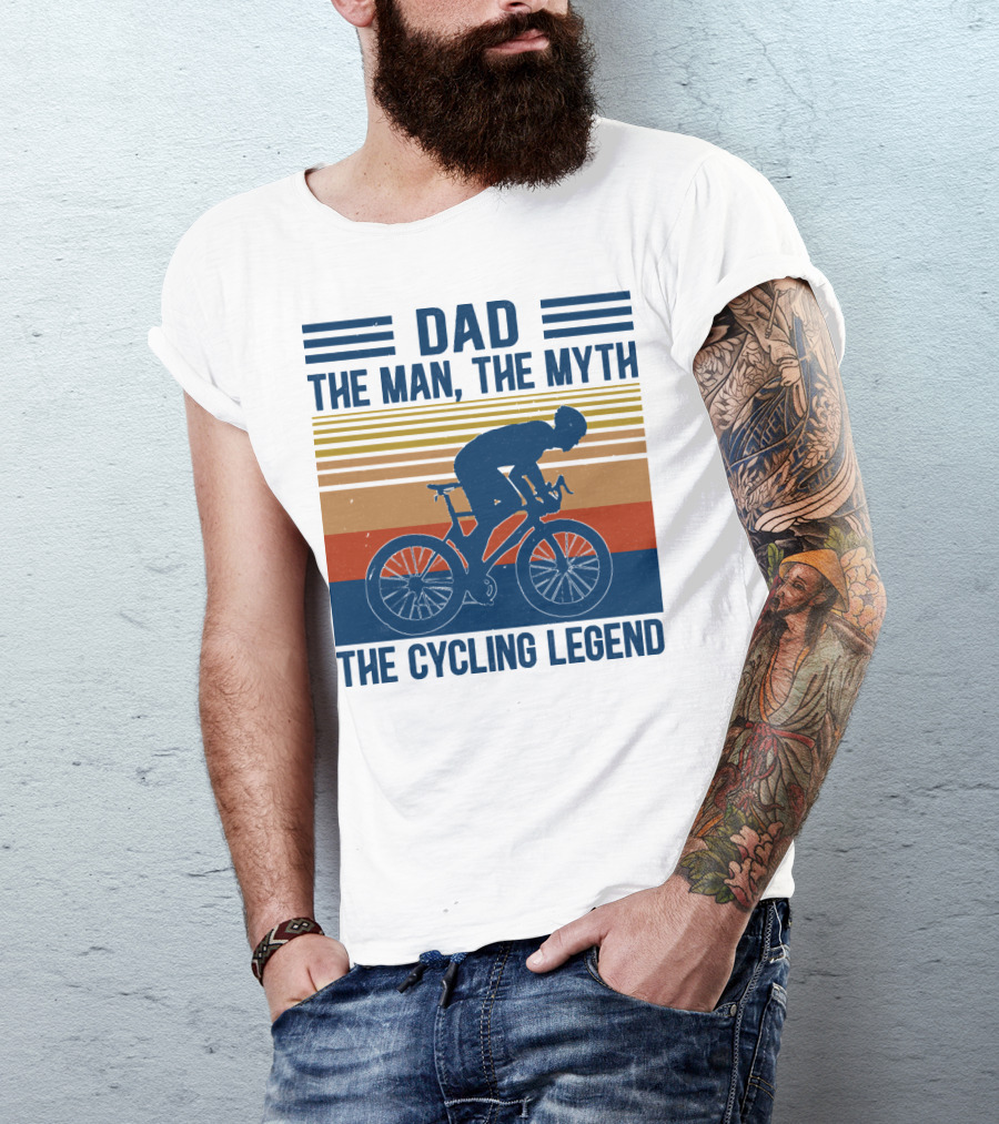 Dad The Man The Myth The Cycling Legend T-Shirt