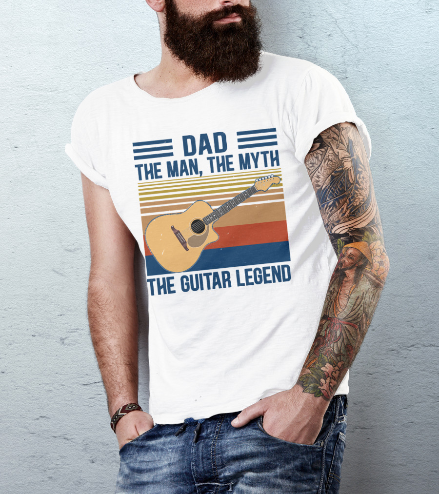 Dad The Man The Myth The Guitar Legend T-Shirt