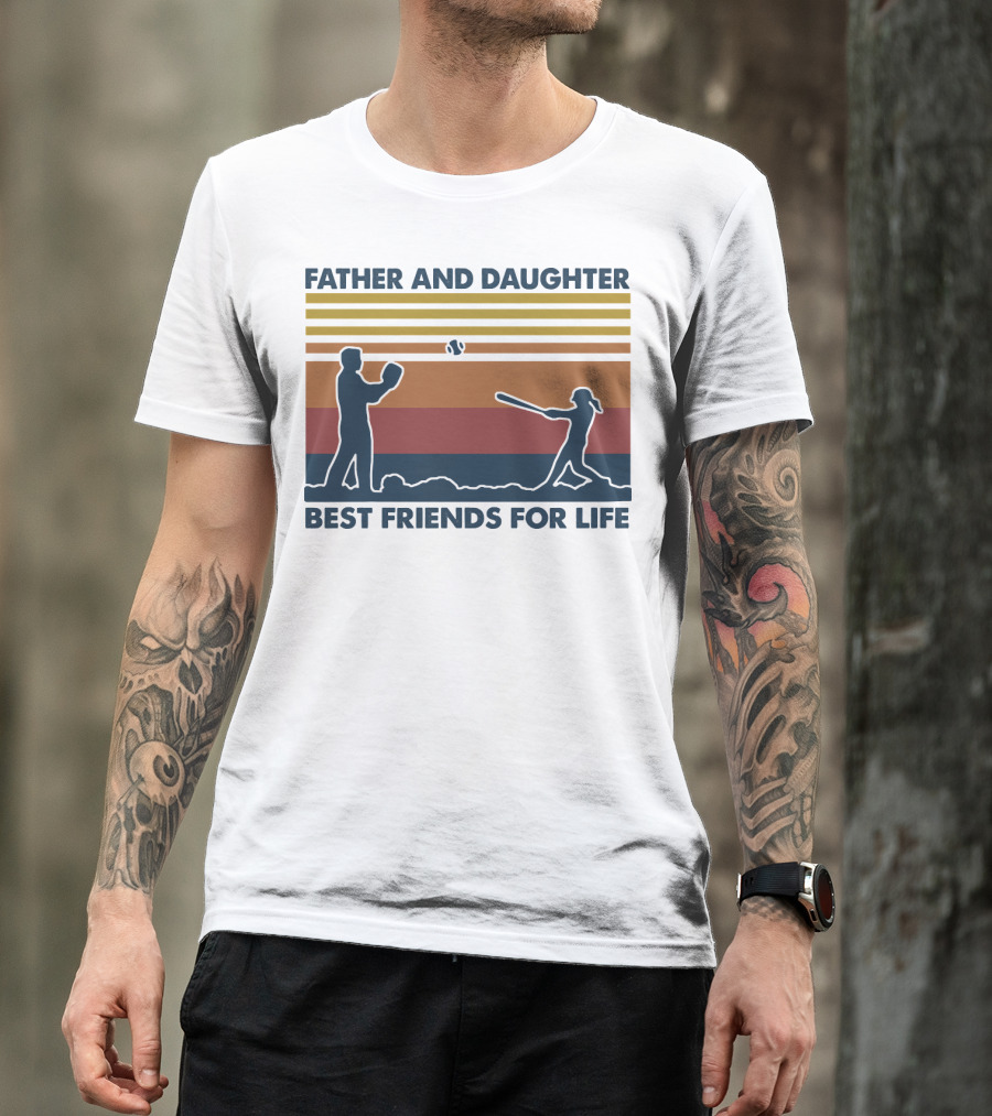 Father And Daughter Best Friends For Life Softball T-Shirt