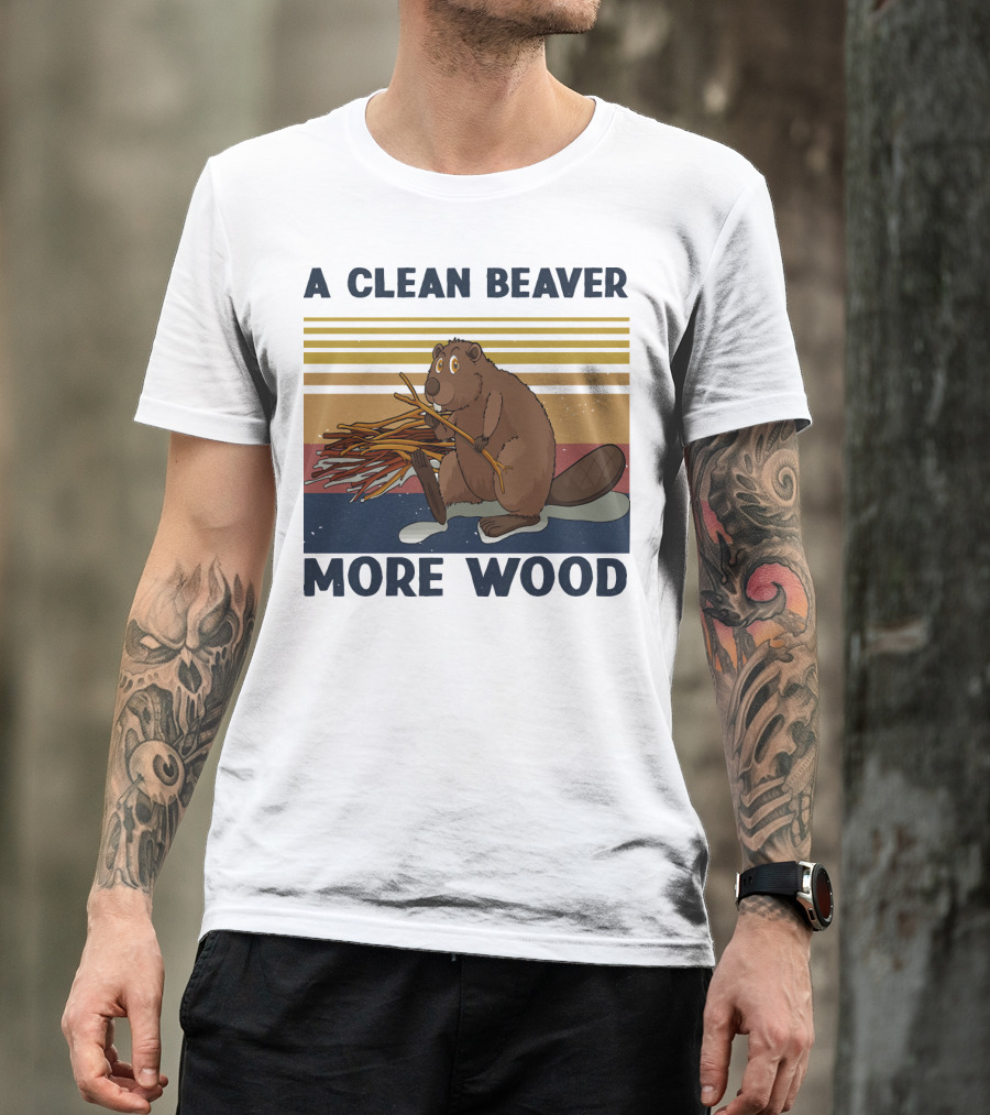 A Clean Beaver Gathering More Wood T-Shirt