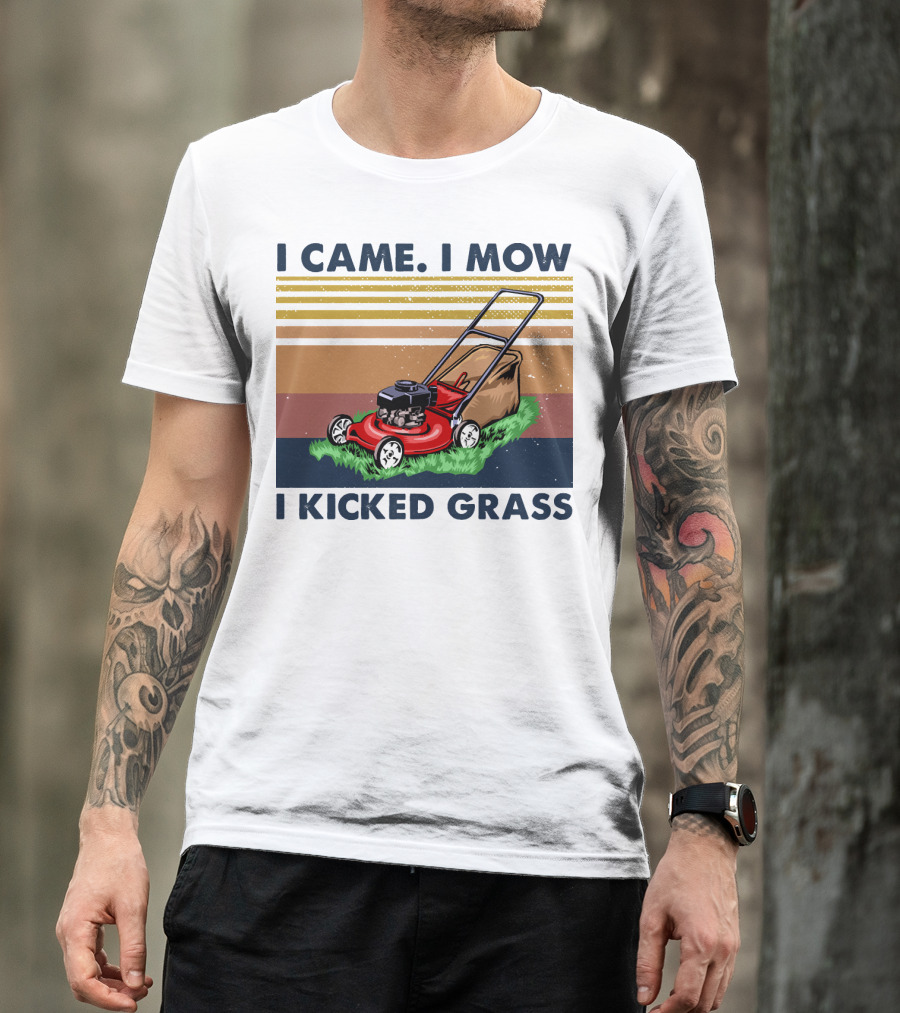 I Came I Mow I Kicked Grass T-Shirt