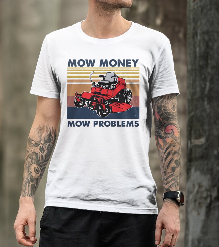 Mow Money Mow Problems Retro Lawn Mower T-Shirt