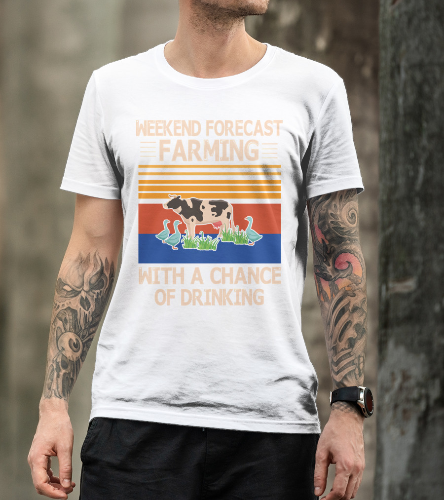Weekend Forecast Farming With A Chance Of Drinking Cow Ducks T-Shirt