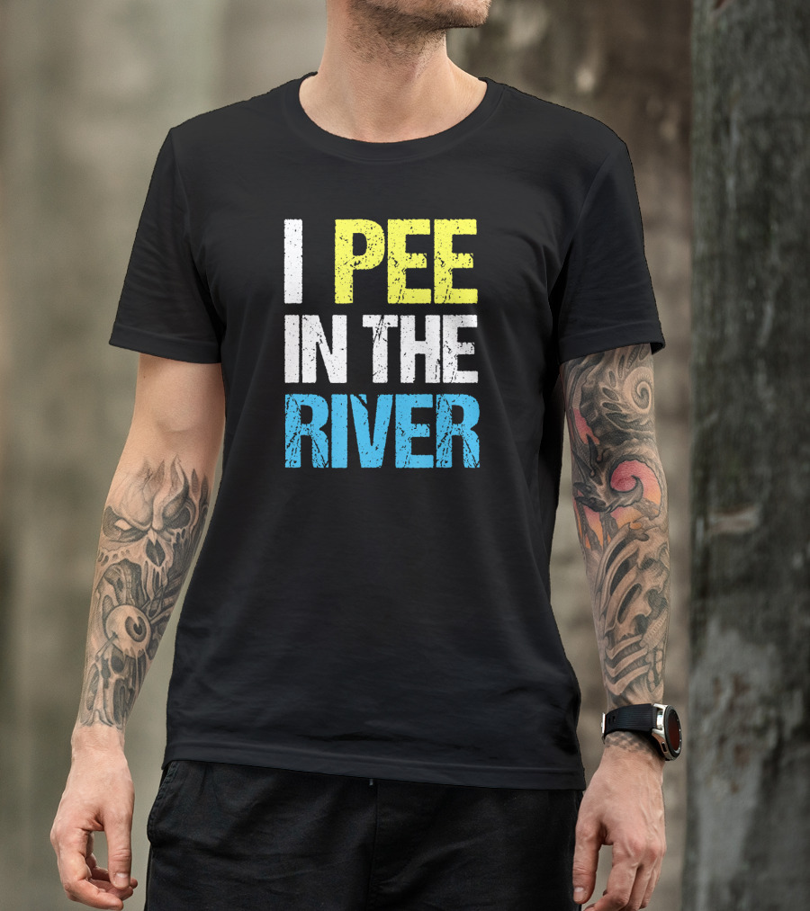 I Pee In The River Funny Summer T-Shirt