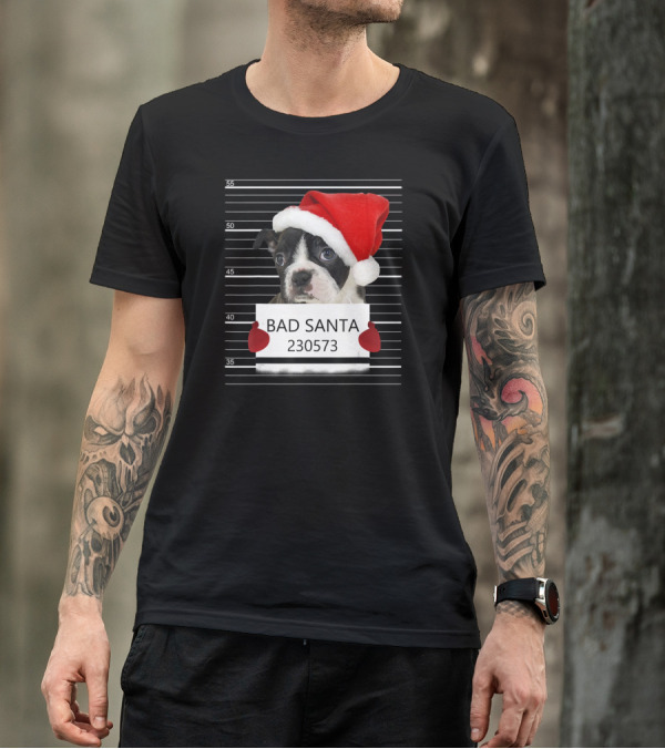 Boston Terrier Mugshot Bad Santa 230573 T-Shirt