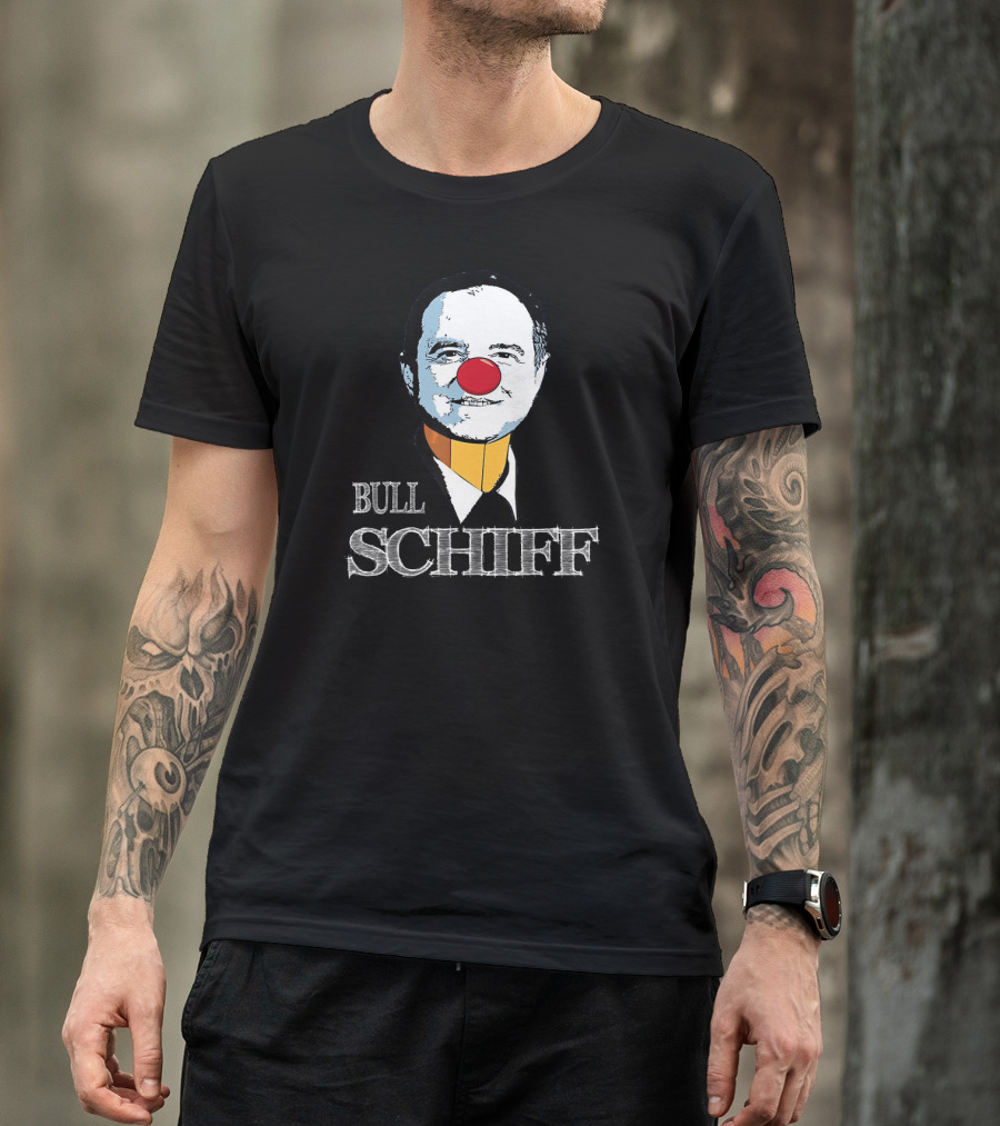 Bull Schiff Clown Parody Featuring U.S Representative Adam Schiff T-Shirt