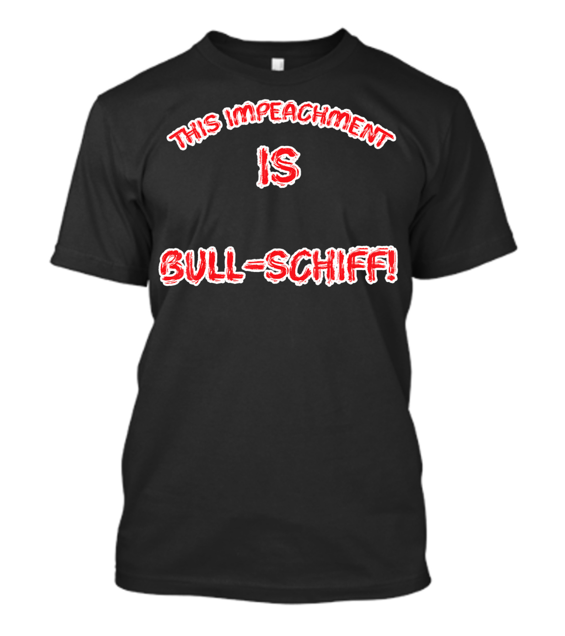 This Impeachment Is Bull-Schiff Re-Elect Trump Republican 45 T-Shirt
