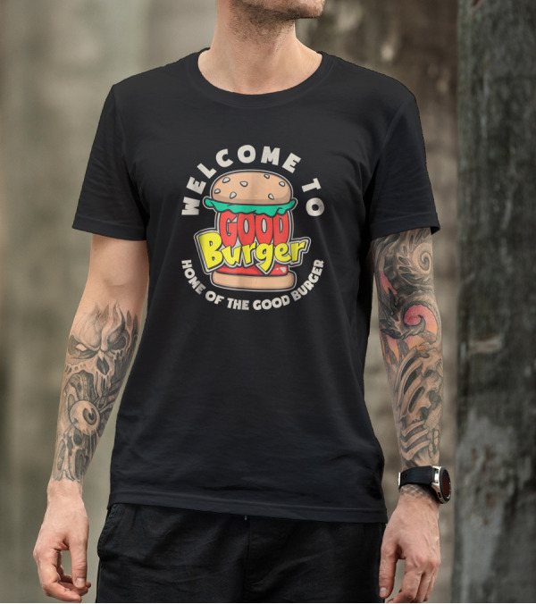 Welcome To Good Burger Home Of The Good Burger Nick T-Shirt