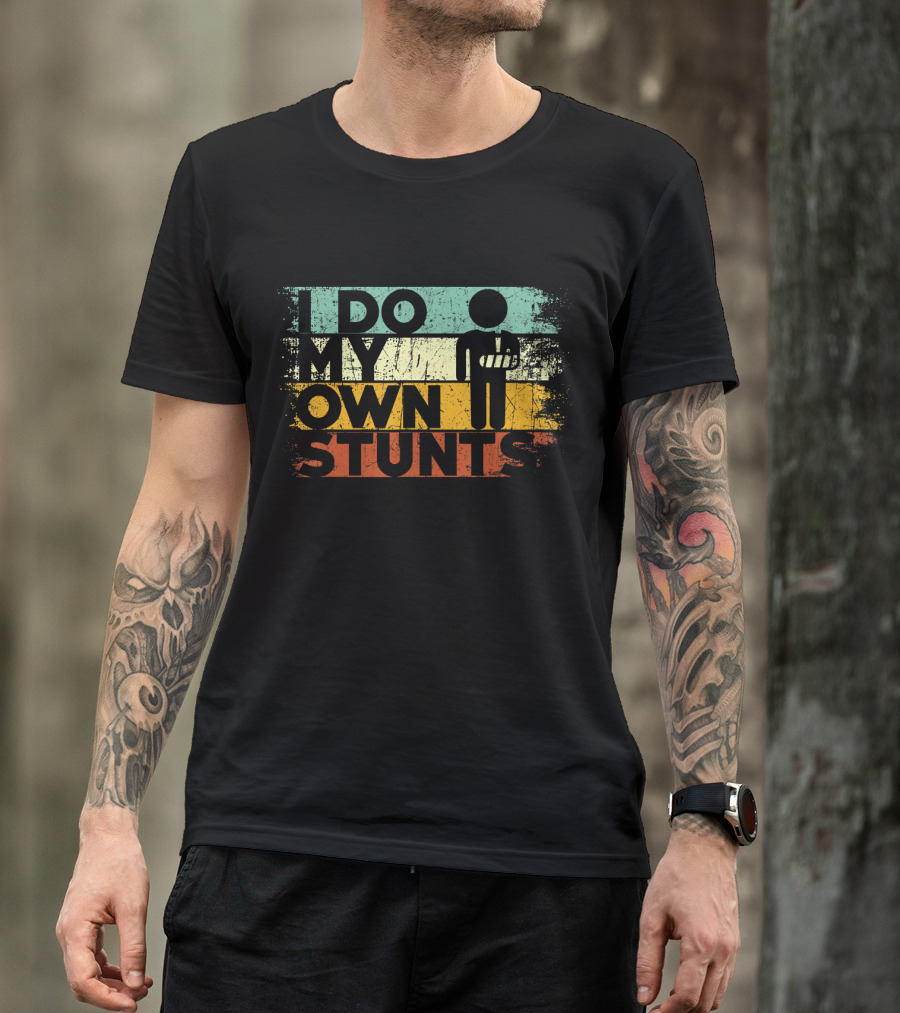 I Do My Own Stunts Injury Hand Wrist Get Well Stick Figure Colorful T-Shirt