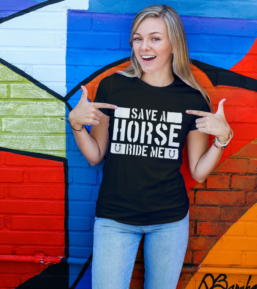 Save A Horse Ride Me Funny Cowboy Riding Horseshoe Humor T-Shirt
