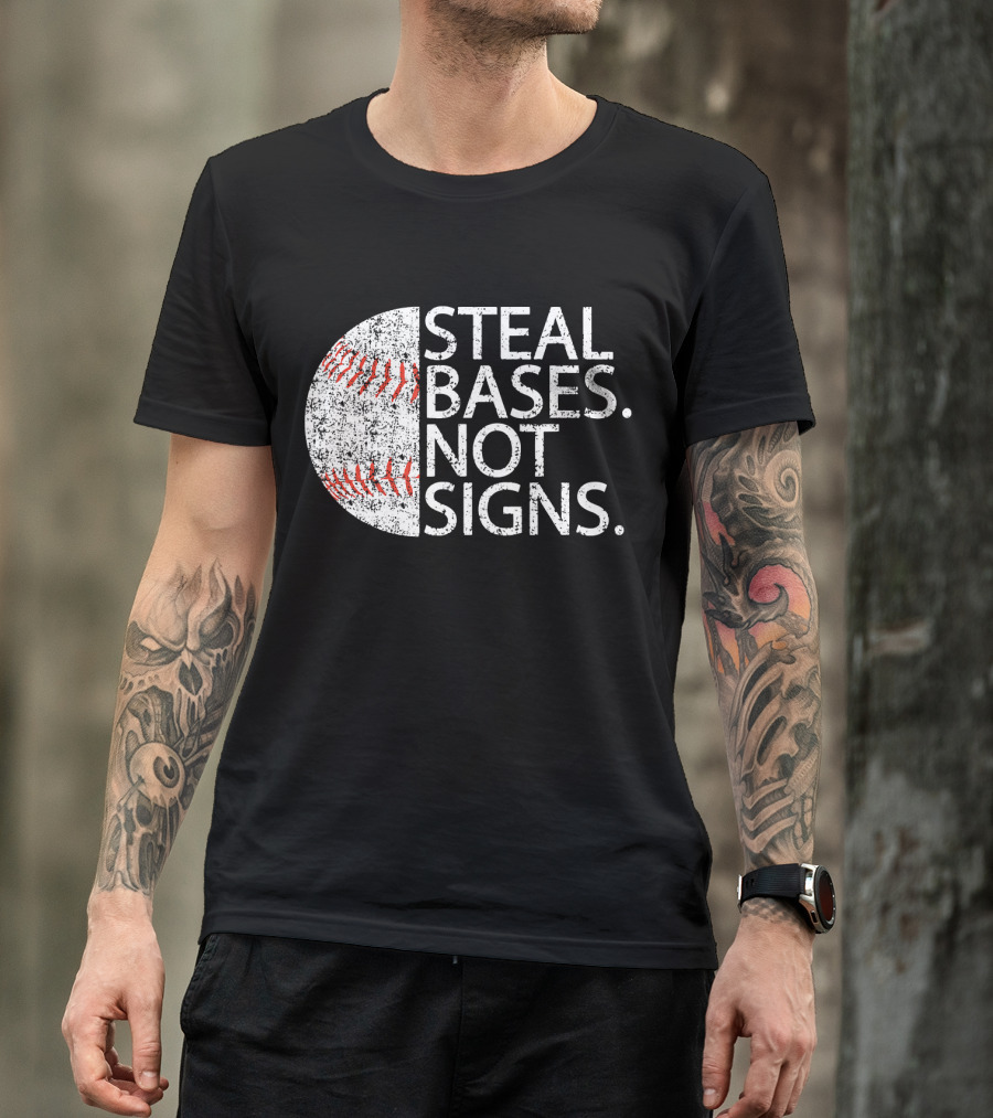 Steal Bases Not Signs Distressed Baseball T-Shirt