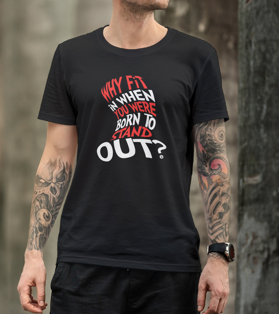 Why Fit In When You Were Born To Stand Out Red And White Text Distorted Typography T-Shirt