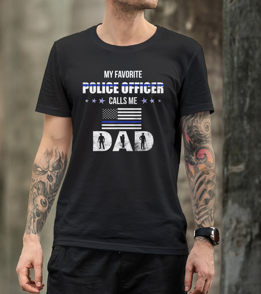 My Favorite Police Officer Calls Me Dad Thin Blue Line American Flag T-Shirt