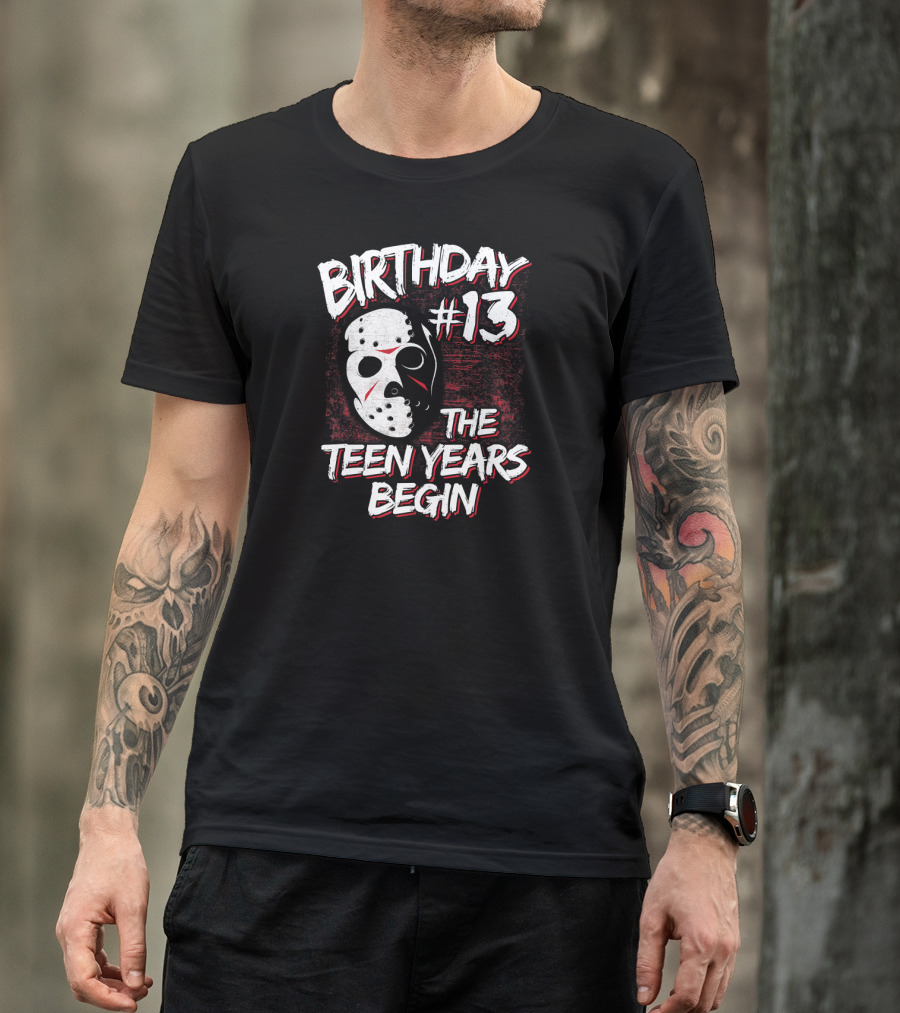 Birthday #13 The Teen Years Begin T-Shirt