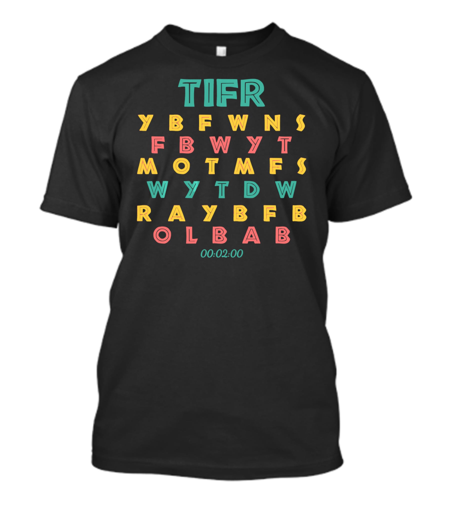 Tifr Ybfwns Fb Bwyt Motmfs Wytdw Raybfb Olbab 00:02:00 T-Shirt