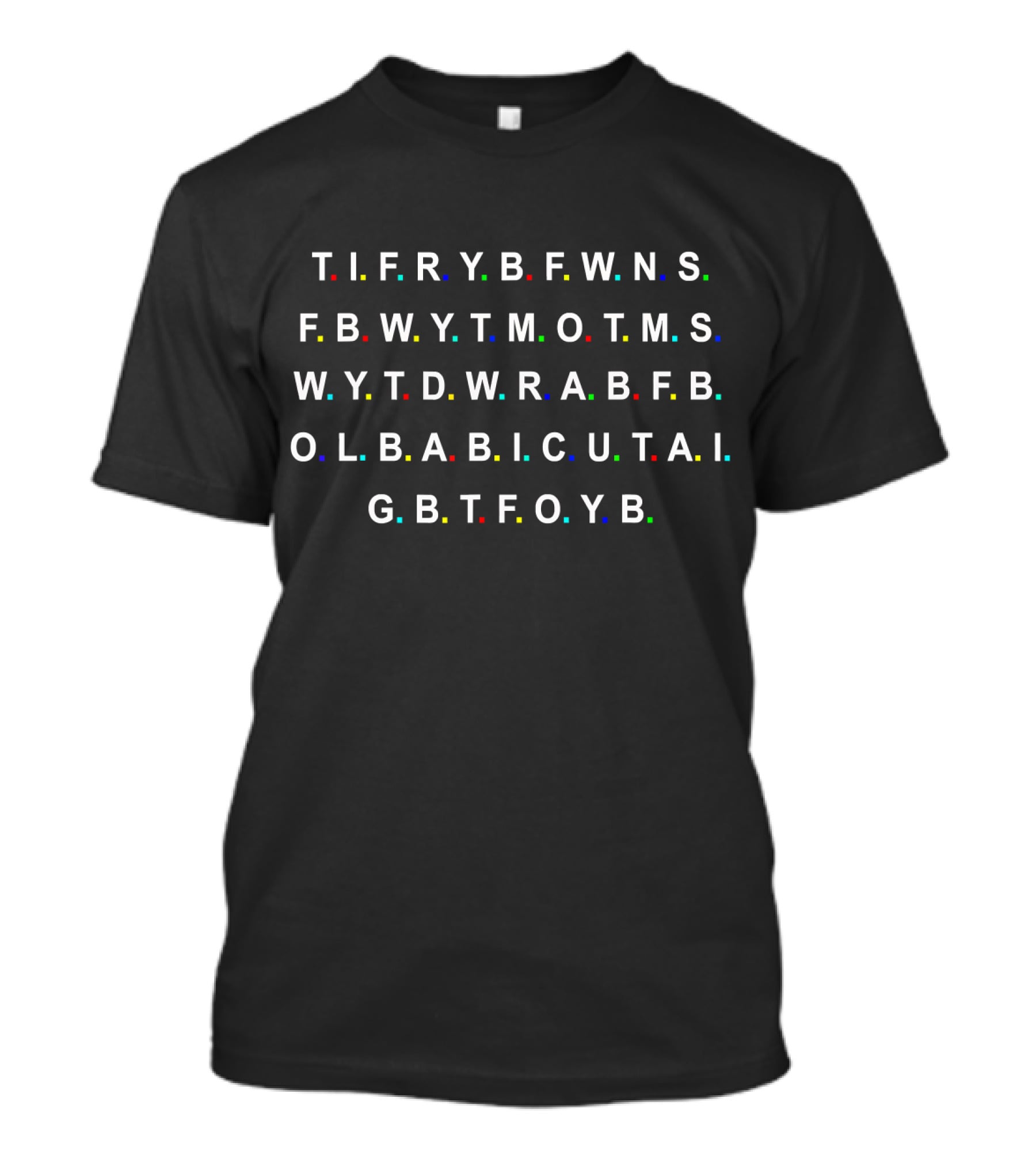 TIFRYBFWNSFB This Is For Rachel You Big Fat White Friends Lettering T-Shirt