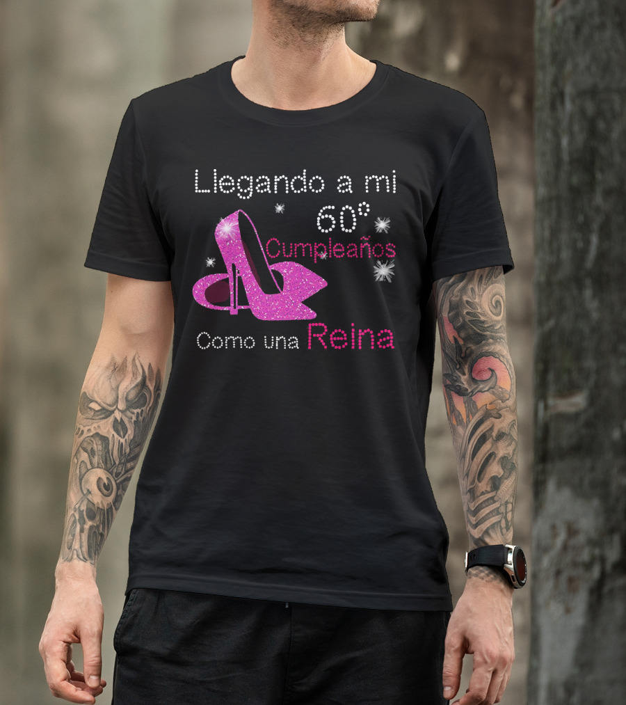 Llegando A Mi 60 Cumpleaños Como Una Reina Tacones Brillantes T-Shirt