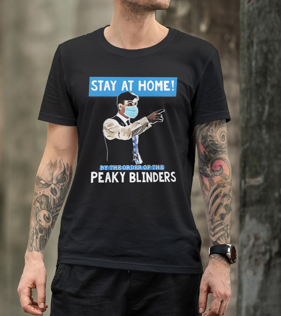 Stay At Home By The Order Of The Peaky Blinders Masked Character T-Shirt