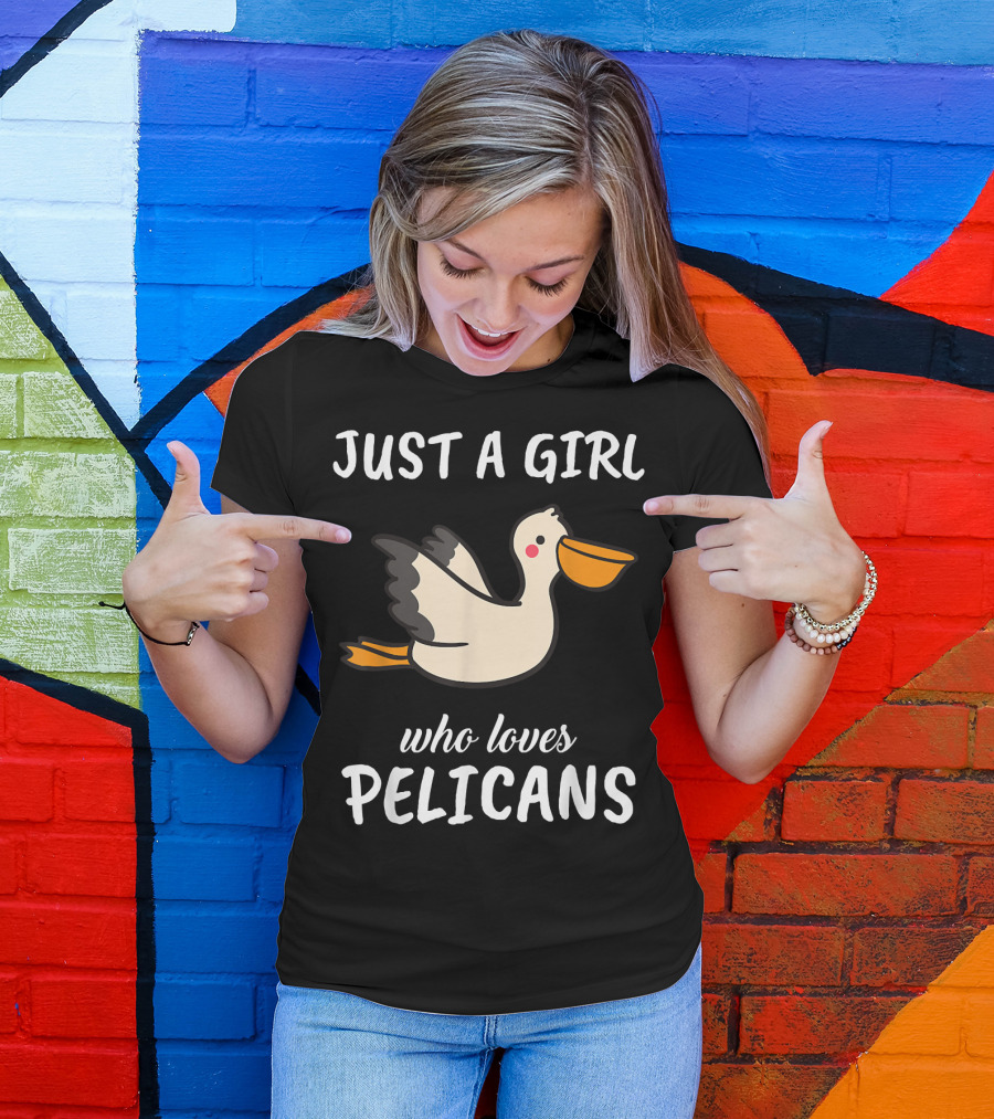 Just A Girl Who Loves Pelicans T-Shirt