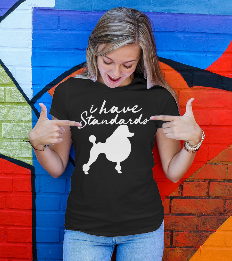 I Have Standards Dog Lover Funny Poodle Silhouette 188 T-Shirt