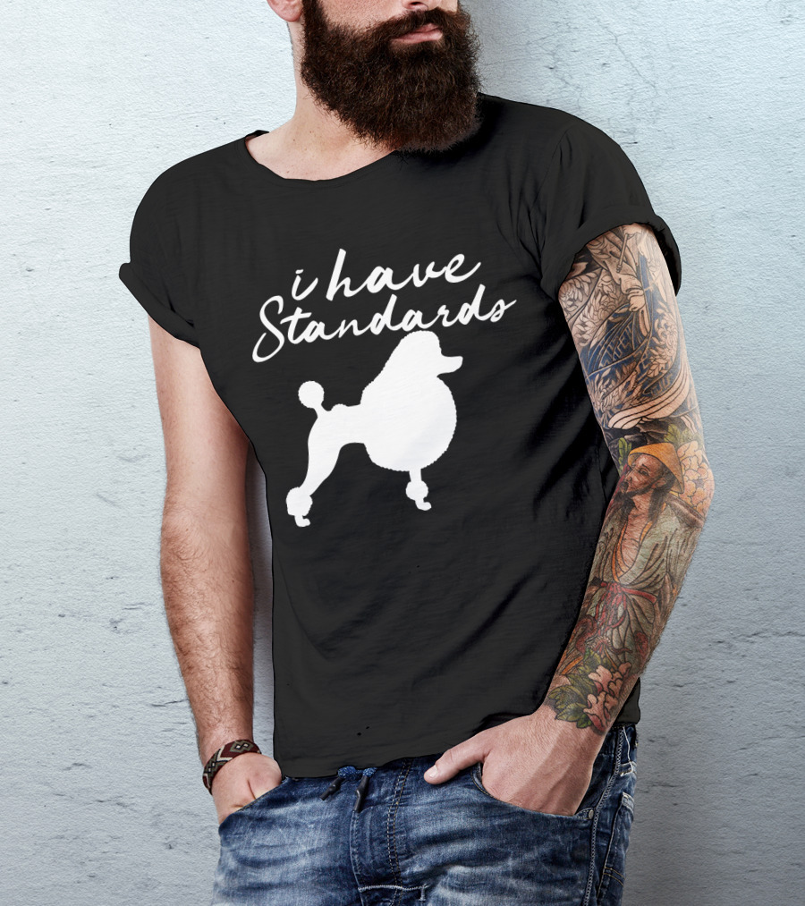 I Have Standards Dog Lover Funny Poodle Silhouette 188 T-Shirt