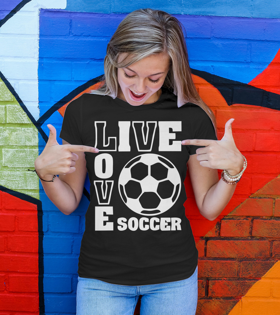 Live Love Soccer Football Ball T-Shirt