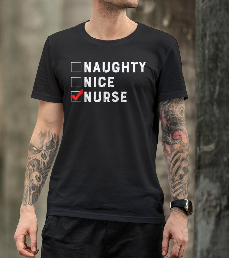 Naughty Nice Nurse Checklist Funny Christmas Nursing 166 T-Shirt