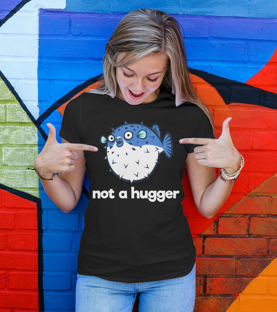 Not A Hugger Funny Pufferfish Cartoon Blue Spiky Fish T-Shirt